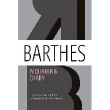 Mourning Diary: October 26, 1977 - September 15, 1979 Barthes RolandPaperback