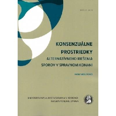Konsenzuálne prostriedky alternatívneho riešenia sporov v správnom konaní - Peter Molitoris