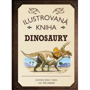 Ilustrovaná kniha Dinosaury | Tom Jackson (2019)