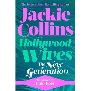 Hollywood Wives: The New Generation | Jackie Collins (ISBN: 9781398515253)