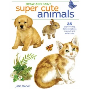 Draw and Paint Super Cute Animals | Jane Maday (ISBN: 9781440353321)