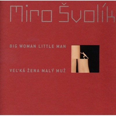 Velká žena malý muž/ Big Woman Little Man - Miro Švolík