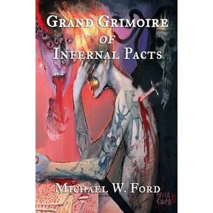 Grand Grimoire of Infernal Pacts | Michael W. Ford (ISBN: 9781387474660)