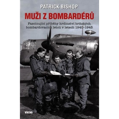 Muži z bombardérů - Patrick Bishop