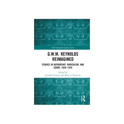 G.W.M. Reynolds Reimagined Taylor & Francis Ltd