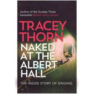 Naked at the Albert Hall | Tracey Thorn (ISBN: 9780349005249)