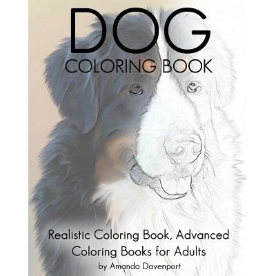 Dog Coloring Book: Realistic Coloring Book, Advanced Coloring Books for Adults