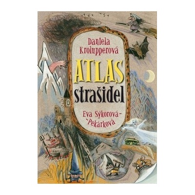 Atlas strašidel. Atlas výskytu domácích strašidel v Čechách, na Moravě a ve Slezsku pro odbornou, širokou i dlouhou veřejnost Daniela Krolupperová, Eva Sýkorová-Pekárková Albatros