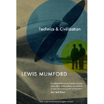 Mumford, Lewis: Technics and Civilization