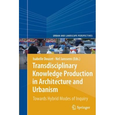 Transdisciplinary Knowledge Production in Architecture and Urbanism