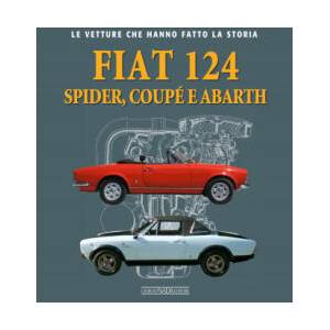 Fiat 124 Spider, Coupé e Abarth | Gaetano Derosa (ISBN: 9788879118279)