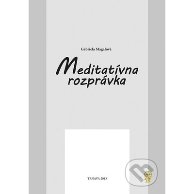 Meditatívna rozprávka - Gabriela Magalová