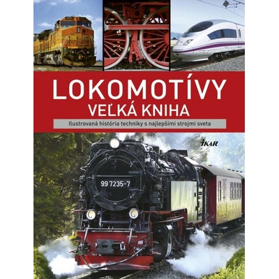 Lokomotívy – veľká kniha - Michael Dörflinger