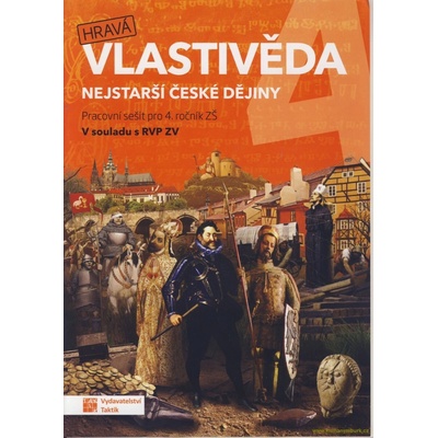 Hravá vlastivěda 4 Nejstarší české dějiny - Pracovní sešit pro 4.r. ZŠ