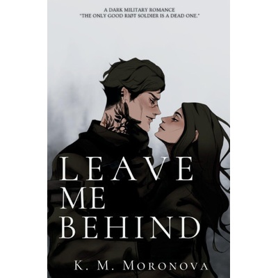 Leave Me Behind - K.M. Moronova