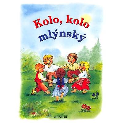 Kolo, kolo mlýnský -- leporelo - Vladimíra Vopičková