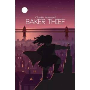 Baker Thief | CLAUDIE ARSENEAULT (ISBN: 9781775312901)