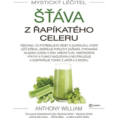 Mystický léčitel: Šťáva z řapíkatého celeru - William Anthony