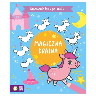 Rysowanie krok po kroku. Magiczna kraina