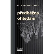 Předběžná ohledání - Petr Pazdera Payne