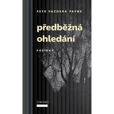 Předběžná ohledání - Petr Pazdera Payne