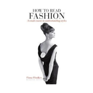 How to Read Fashion | Fiona Ffoulkes (ISBN: 9781912217632)