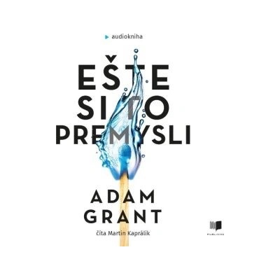 Ešte si to premysli - Adam Grant