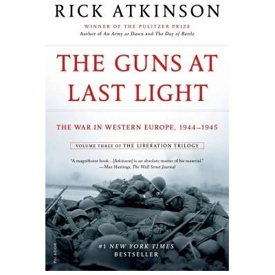 The Guns at Last Light: The War in Western Europe, 1944-1945 Atkinson RickPaperback
