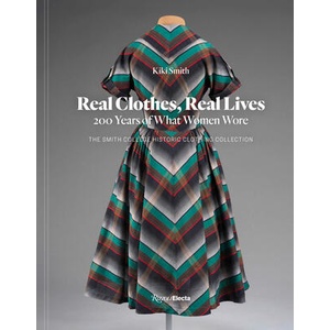 Real Clothes, Real Lives: 200 Years of What Women Wore | Diane Von Furstenberg, Vanessa Friedman (ISBN: 9780847873135)