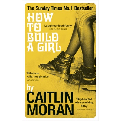 How to Build a Girl - Caitlin Moran