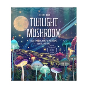 Twilight Mushroom Coloring Book (ISBN: 9780785847298)
