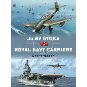 Ju 87 Stuka vs Royal Navy Carriers | Jim Laurier (ISBN: 9781472840837)
