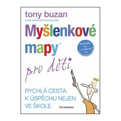 Myšlenkové mapy pro děti. Rychlá cesta k úspěchu nejen ve škole - Tony Buzan