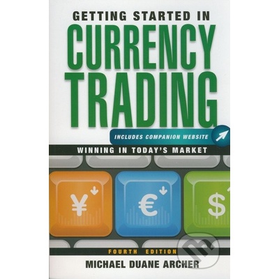 Getting Started in Currency Trading - Michael Duane Archer