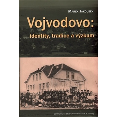 Vojvodovo: identity, tradice a výzkum
