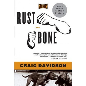 Rust and Bone | Craig Davidson (ISBN: 9780393329001)