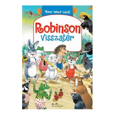 Robinson visszatér - Tony Wolf mesél 1.