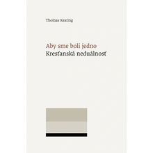 Aby sme boli jedno - Thomas Keating