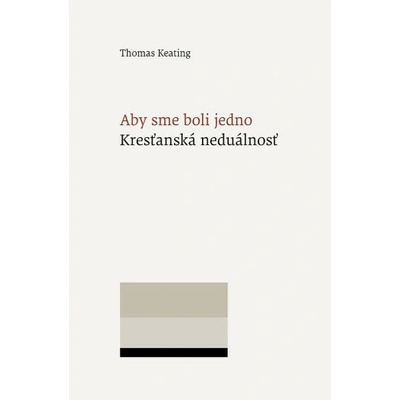 Aby sme boli jedno - Thomas Keating