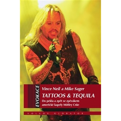 Tattoos & Tequila - Vince Neil, Mike Sagar