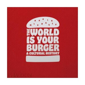 World is Your Burger | David Michaels (ISBN: 9780714873985)