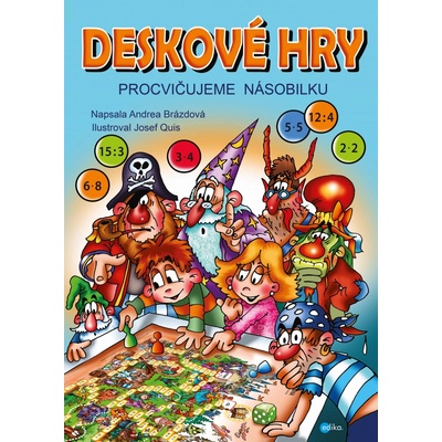 Deskové hry. Procvičujeme násobilku - Andrea Brázdová, Leporelo