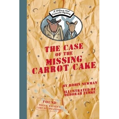 A Wilcox and Griswold Mystery: The Case of the Missing Carrot Cake Newman RobinPevná vazba