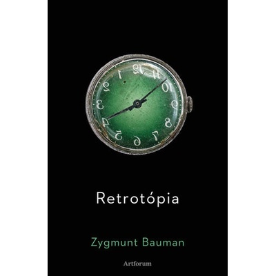 Retrotópia - Zygmunt Bauman