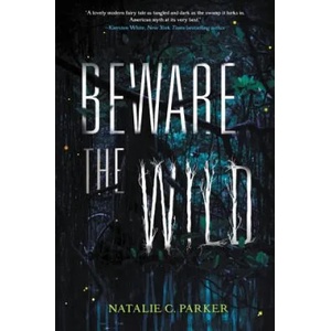 Beware the Wild | Natalie C. Parker (ISBN: 9780062241535)