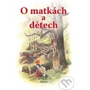 O matkách a dětech