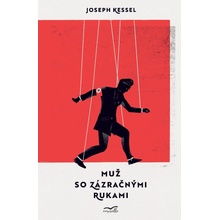 Kessel Joseph - Muž so zázračnými rukami