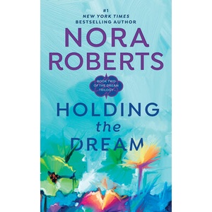 Holding the Dream | Nora Roberts (ISBN: 9780515120004)
