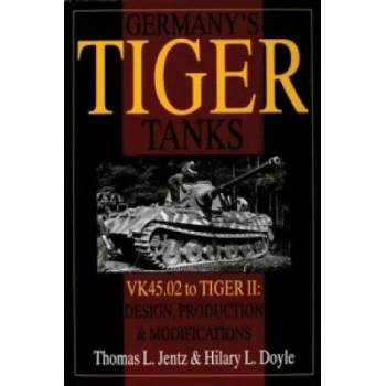 Image 1 of Germany's Tiger Tanks: VK45.02 to TIGER II: VK45.02 to TIGER II Design, Production and Modifications | Hilary L. Doyle