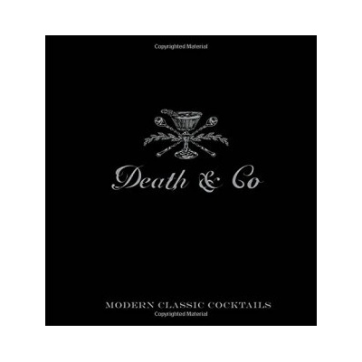 Death & Co: Modern Classic Cocktails, with More Than 500 Recipes: David Kapl Kniha